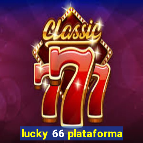 lucky 66 plataforma